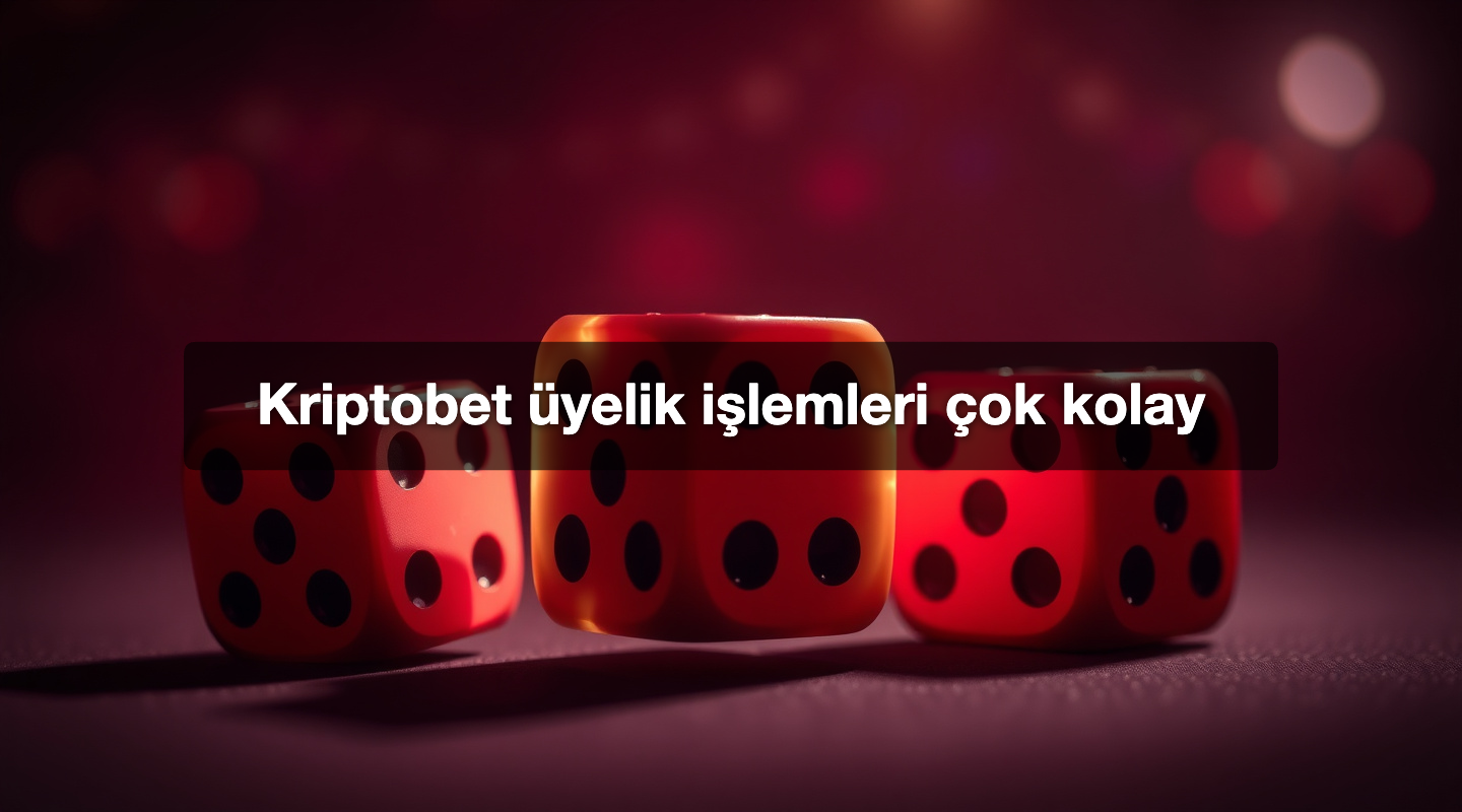 Kriptobet üyelik işlemleri çok kolay